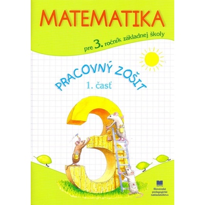 Matematika pre 3. ročník ZŠ, 1. časť - pracovný zošit