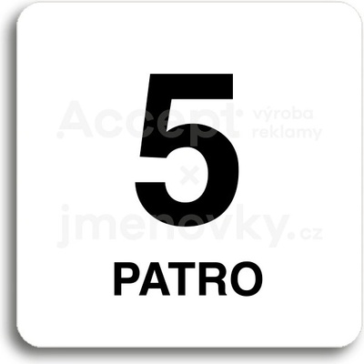 ACCEPT Piktogram 5 patro - bílá tabulka - černý tisk bez rámečku