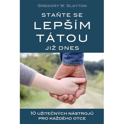 Staňte se lepším tátou již dnes - 10 užitečných nástrojů pro každého otce