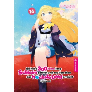 Ich habe 300 Jahre lang Schleim getötet und aus Versehen das höchste Level erreicht Light Novel 16 | Benio, Yuki Kowalsky (ISBN: 9783753928494)