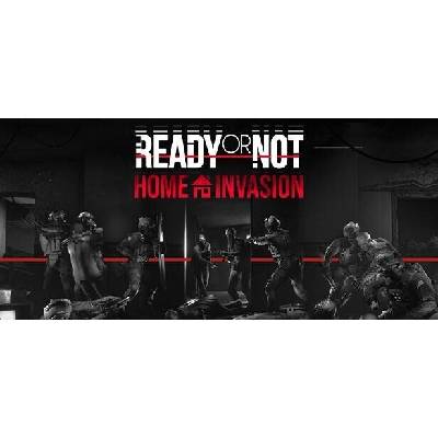 Ready or Not: Home Invasion