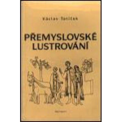 Přemyslovské lustrování - Václav Tatíček