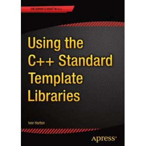 Using the C++ Standard Template Libraries | Ivor Horton (ISBN: 9781484200056)
