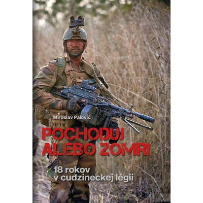 Pochoduj alebo zomri - 18 rokov v cudzineckej légii