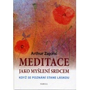 Meditace jako myšlení srdcem Arthur Zajonc