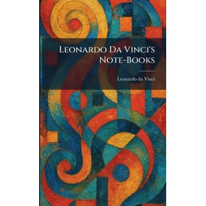 Leonardo Da Vinci's Note-Books (ISBN: 9781025789835)