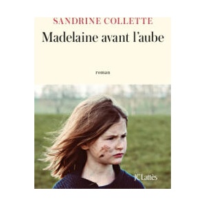 Madelaine avant l'aube | Sandrine Collette (ISBN: 9782709674539)