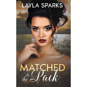 Matched to The Pack | Layla Sparks (ISBN: 9798223744078)