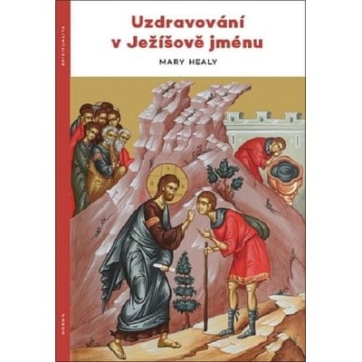 Mary Healyová Uzdravování v Ježíšově jménu