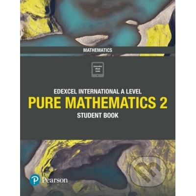 Pearson Edexcel International A Level Mathematics Pure 2 Mathematics Student Book
