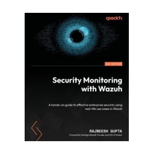 Security Monitoring with Wazuh | Rajneesh Gupta, Santiago Bassett (ISBN: 9781837632152)