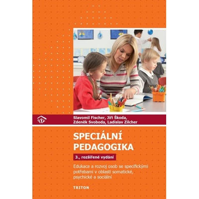 Speciální pedagogika - Edukace a rozvoj osob se specifickými potřebami v oblasti somatické, psychické a sociální