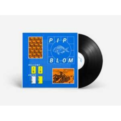 PIP BLOM - WELCOME BREAK LP