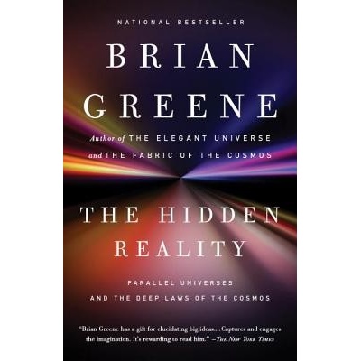 The Hidden Reality: Parallel Universes and the Deep Laws of the Cosmos Greene Brian Paperback