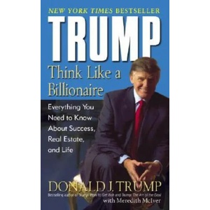 Trump: Think Like a Billionaire | Donald J. Trump, Meredith McIver (ISBN: 9780345481405)