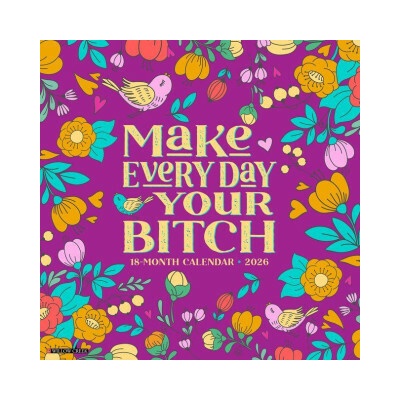 Make Every Day Your Bitch 12 X 12 Wall 2026