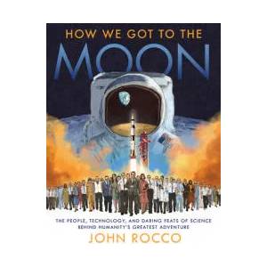 How We Got to the Moon | John Rocco (ISBN: 9780525647416)