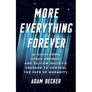 More Everything Forever | Adam Becker (2026)
