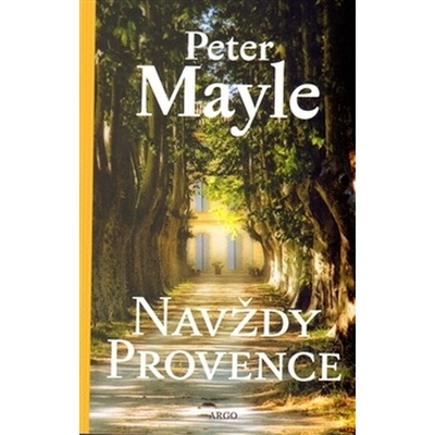 Navždy Provence! - Peter Mayle