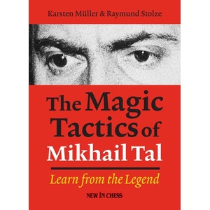 New in Chess The Magic Tactics of Mikhail Tal
