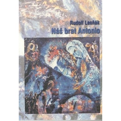 Náš brat Antonio - Lesňák Rudolf