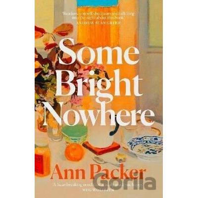 Some Bright Nowhere - Ann Packer