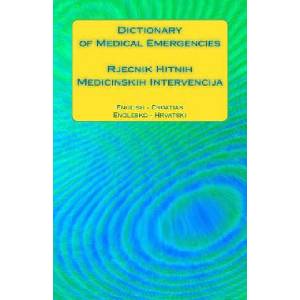 Dictionary of Medical Emergencies / Rjecnik Hitnih Medicinskih Intervencija: English - Croatian / Englesko - Hrvatski | Edita Ciglenecki (ISBN: 9781541013377)
