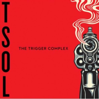 T.S.O.L. - THE TRIGGER COMPLEX CD