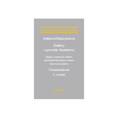 Zmluvy o prevode vlastníctva kúpna a zámenná zmluva, spotrebiteľská kúpna zmluva, darovacia zmluva . S komentárom. 2. vydanie - Dulaková: Dulak: Jurčová