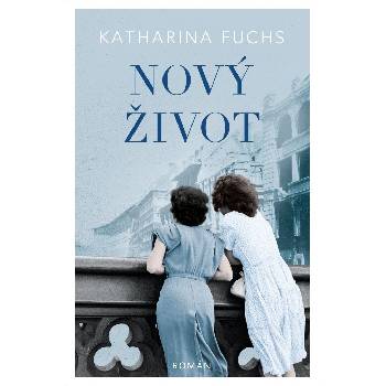 Nový život - Katharina Fuchs