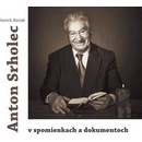 Anton Srholec v spomienkach a dokumentoch