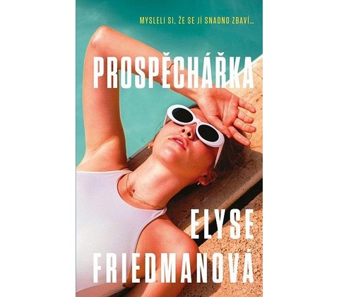 Prospěchářka - Elyse Friedmanová