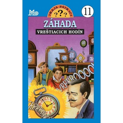 Traja pátrači 11 - Záhada vreštiacich hodín - Robert Arthur