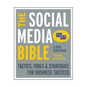 Social Media Bible 3e - Tactics, Tools and Strategies for Business Success | Lon Safko (2012)