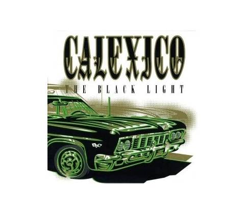 CALEXICO - BLACK LIGHT LP