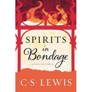 Spirits in Bondage: A Cycle of Lyrics | C S Lewis (ISBN: 9780062643612)