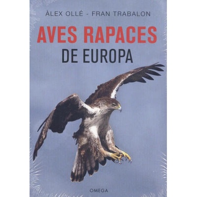 AVES RAPACES DE EUROPA | ALEX OLLE, FRAN TRABALON