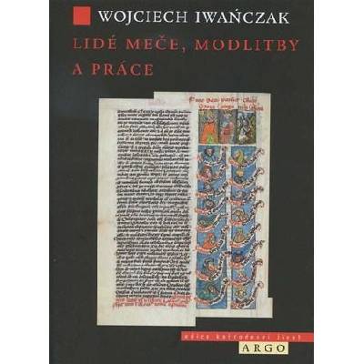 Lidé meče, modlitby a práce - Wojcziech Iwanczak
