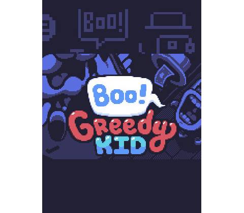 Boo! Greedy Kid