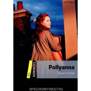 Dominoes: One: Pollyanna | Eleanor H. Porter, Sue Parminter, Bill Bowler (ISBN: 9780194247665)