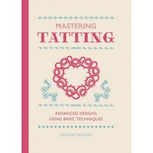 Mastering Tatting Rogers Lindsay