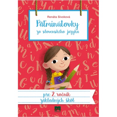 Päťminútovky zo slovenského jazyka pre 2. ročník základných škôl, 2. vydanie - Sivoková Renáta
