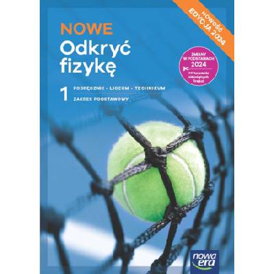 NOWE Odkryć fizykę 1. Liceum i technikum. Podręcznik. Zakres podstawowy | Braun Marcin, Śliwa Weronika