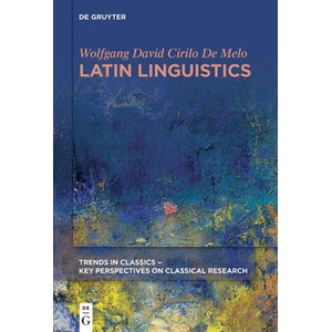 Latin Linguistics | Wolfgang D. C. De Melo (ISBN: 9783111166575)