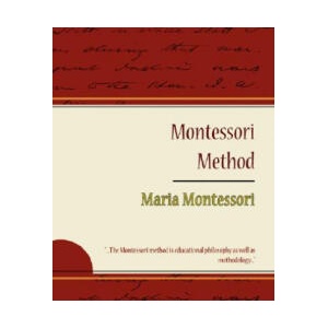 Montessori Method - Maria Montessori | Maria Montessori (ISBN: 9781604244151)