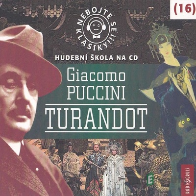 Nebojte se klasiky 16! - Giacomo Puccini: Turandot