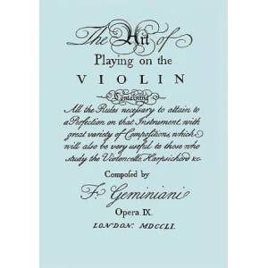 Art of Playing the Violin. [Facsimile of 1751 Edition]. | Francesco Geminiani (2009)