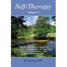 Self-Therapy, Vol. 3: A Step-by-Step Guide to Using IFS for Eating Issues, Procrastination, the Inner Critic, Depression, Perfectionism, Ang Earley JayPaperback