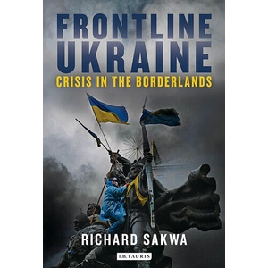 Frontline Ukraine | Richard Sakwa (ISBN: 9781784530648)