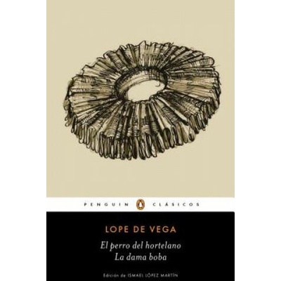 LA DAMA BOBA/EL PERRO DEL HORTELANO | LOPE DE VEGA